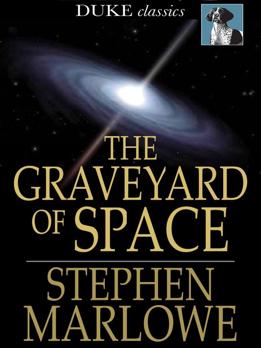 Title details for The Graveyard of Space by Stephen Marlowe - Available